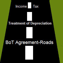 Depreciation Claim on BoT Projects for Roads