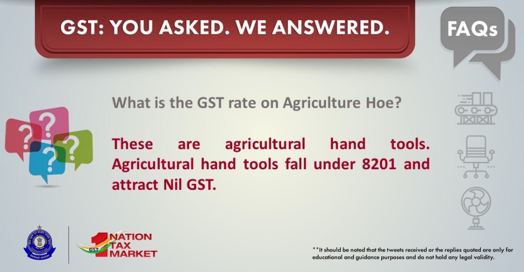 GST rate on Agriculture Hoe is NIl and falls under 8201 Heading